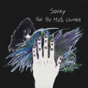 Cover de l'album Sorry for the mute crumbs
